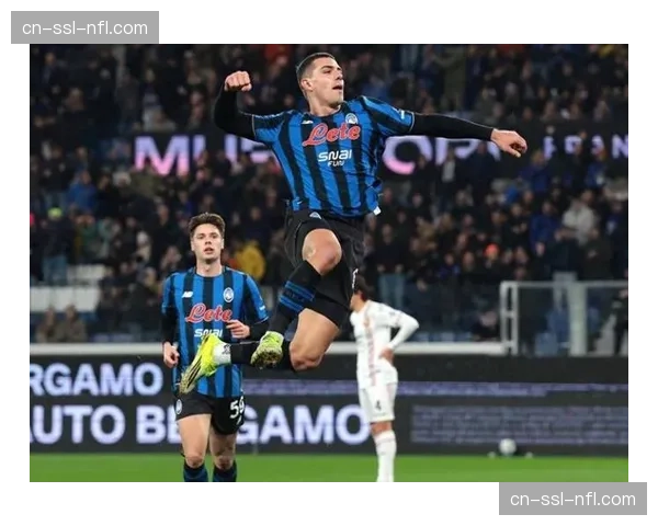 亚特兰大2-1力克那不勒斯，积分紧追欧战区